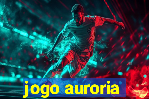 jogo auroria